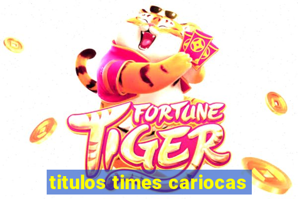 titulos times cariocas